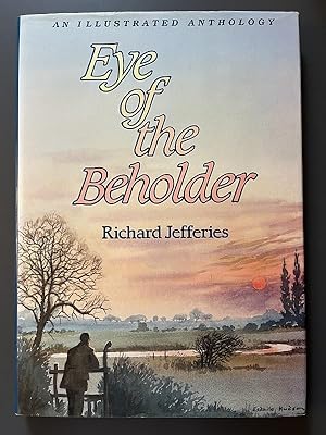 Eye of the Beholder - Richard Jefferies - An Illustrated Anthology