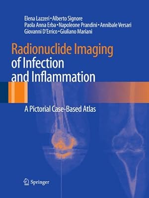 Seller image for Radionuclide Imaging of Infection and Inflammation : A Pictorial Case-based Atlas for sale by GreatBookPrices