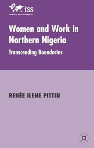 Seller image for Women and Work in Northern Nigeria : Transcending Boundaries for sale by GreatBookPrices