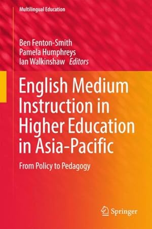 Bild des Verkufers fr English Medium Instruction in Higher Education in Asia-Pacific : From Policy to Pedagogy zum Verkauf von GreatBookPrices