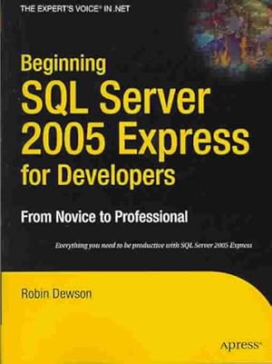 Seller image for Beginning SQL Server 2005 Express for Developers : From Novice to Professional for sale by GreatBookPrices