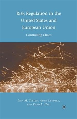 Seller image for Risk Regulation in the United States and European Union : Controlling Chaos for sale by GreatBookPrices