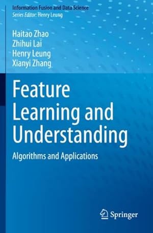Seller image for Feature Learning and Understanding : Algorithms and Applications for sale by GreatBookPrices