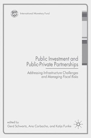 Immagine del venditore per Public Investment and Public-Private Partnerships : Addressing Infrastructure Challenges and Managing Fidcal Risks venduto da GreatBookPrices