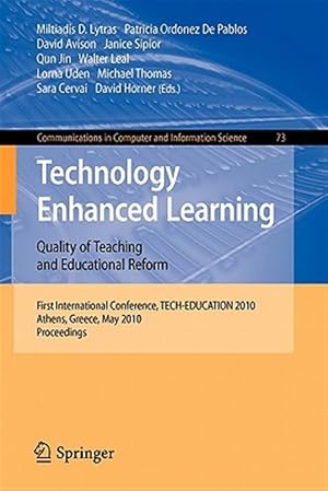 Seller image for Technology Enhanced Learning : Quality of Teaching and Educational Reform: First International Conference, TECH-EDUCATION 2010, Athens, Greece, May 19-21, 2010. Proceedings for sale by GreatBookPrices