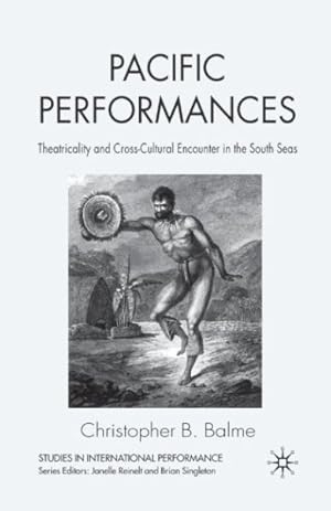 Imagen del vendedor de Pacific Performances : Theatricality and Cross-Cultural Encounter in the South Seas a la venta por GreatBookPrices