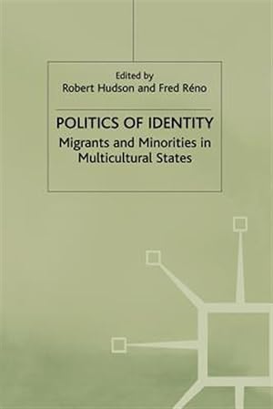 Immagine del venditore per Politics of Identity : Migrants and Minorities in Multicultural States venduto da GreatBookPrices
