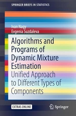 Imagen del vendedor de Algorithms and Programs of Dynamic Mixture Estimation : Unified Approach to Different Types of Components a la venta por GreatBookPrices