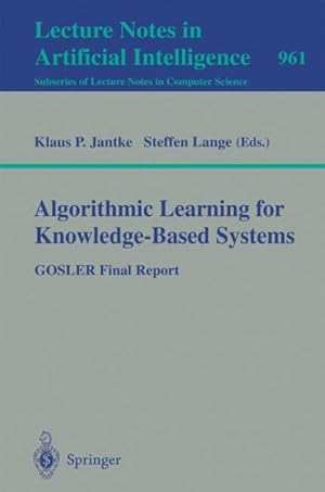 Seller image for Algorithmic Learning for Knowledge-Based Systems : Gosler Final Report for sale by GreatBookPrices