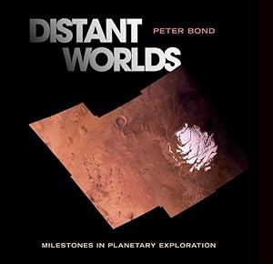 Bild des Verkufers fr Distant Worlds : Milestones in Planetary Exploration zum Verkauf von GreatBookPrices