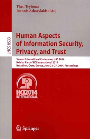 Immagine del venditore per Human Aspects of Information Security, Privacy, and Trust : Second International Conference, Has 2014, Held As Part of Hci International 2014, Heraklion, Crete, Greece, June 22-27, 2014, Proceedings venduto da GreatBookPrices
