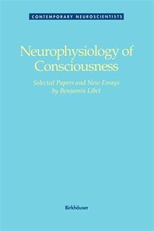 Bild des Verkufers fr Neurophysiology of Consciousness : Selected Papers and New Essays zum Verkauf von GreatBookPrices