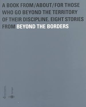 Imagen del vendedor de Book From/About/for Those Who Go Beyond the Territory of Their Discipline : Eight Stories from Beyond the Borders a la venta por GreatBookPrices