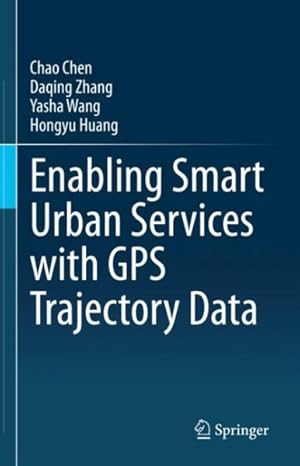Immagine del venditore per Enabling Smart Urban Services With Gps Trajectory Data venduto da GreatBookPrices