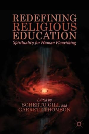 Seller image for Redefining Religious Education : Spirituality for Human Flourishing for sale by GreatBookPrices