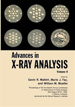 Imagen del vendedor de Advances in X-ray Analysis : Volume 9 Proceedings of the Fourteenth Annual Conference on Applications of X-ray Analysis Held August 25?27, 1965 a la venta por GreatBookPrices