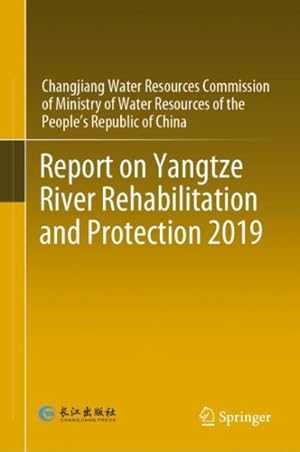 Seller image for Report on Yangtze River Rehabilitation and Protection 2019 for sale by GreatBookPrices