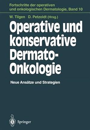 Seller image for Operative Und Konservative Dermato-Onkologie : Neue Ansatze Und Strategien -Language: german for sale by GreatBookPrices