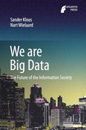 Bild des Verkufers fr We Are Big Data : The Future of the Information Society zum Verkauf von GreatBookPrices
