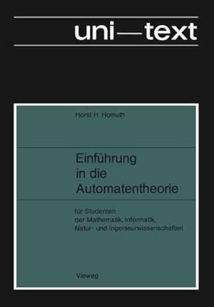 Seller image for Einfhrung in Die Automatentheorie : Fr Studenten Der Mathematik, Informatik, Natur- Und Ingenieurwissenschaften -Language: german for sale by GreatBookPrices