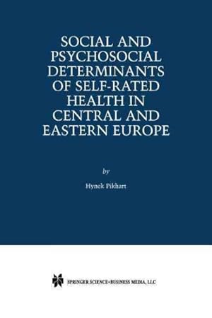 Immagine del venditore per Social and Psychosocial Determinants of Self-rated Health in Central and Eastern Europe venduto da GreatBookPrices