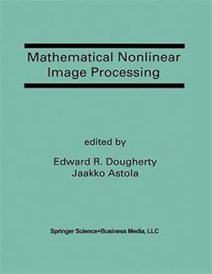 Seller image for Mathematical Nonlinear Image Processing : A Special Issue of the Journal of Mathematical Imaging and Vision for sale by GreatBookPrices