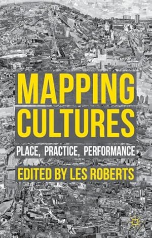 Imagen del vendedor de Mapping Cultures : Place, Practice, Performance a la venta por GreatBookPrices