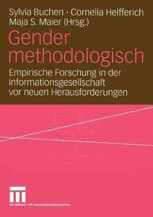 Seller image for Gender Methodologisch : Empirische Forschung in Der Informationsgesellschaft Vor Neuen Herausforderungen -Language: German for sale by GreatBookPrices