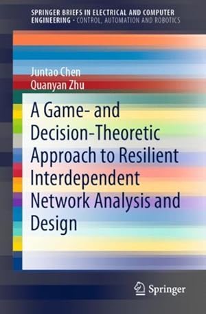 Immagine del venditore per Game- and Decision-theoretic Approach to Resilient Interdependent Network Analysis and Design venduto da GreatBookPrices