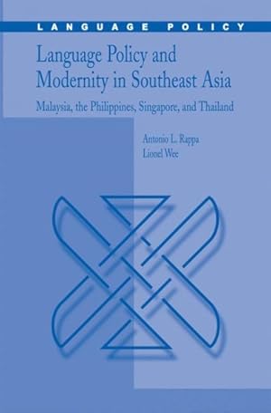 Image du vendeur pour Language Policy and Modernity in Southeast Asia : Malaysia, the Philippines, Singapore, and Thailand mis en vente par GreatBookPrices