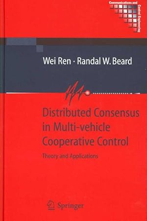 Bild des Verkufers fr Distributed Consensus in Multi-Vehicle Cooperative Control : Theory and Applications zum Verkauf von GreatBookPrices