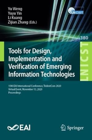 Seller image for Tools for Design, Implementation and Verification of Emerging Information Technologies : 15th Eai International Conference, Tridentcom 2020, Virtual Event, November 13, 2020, Proceedings for sale by GreatBookPrices