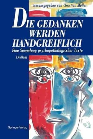 Seller image for Die Gedanken Werden Handgreiflich : Eine Sammlung Psychopathologischer Texte -Language: German for sale by GreatBookPrices