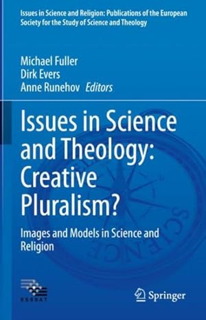 Bild des Verkufers fr Issues in Science and Theology - Creative Pluralism? : Images and Models in Science and Religion zum Verkauf von GreatBookPrices