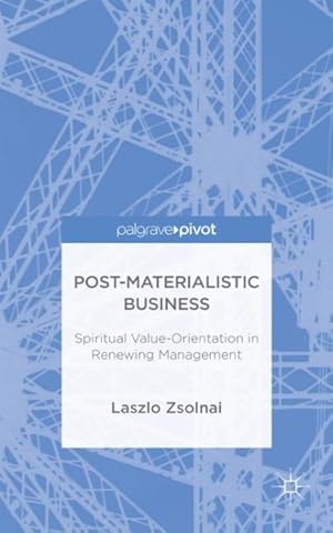 Seller image for Post-Materialist Business : Spiritual Value-Orientation in Renewing Management for sale by GreatBookPrices