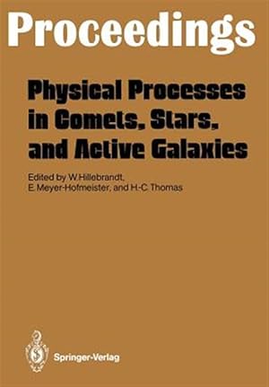 Seller image for Physical Processes in Comets, Stars and Active Galaxies : Proceedings of a Workshop, Held at Ringberg Castle, Tegernsee, May 26-27, 1986 for sale by GreatBookPrices