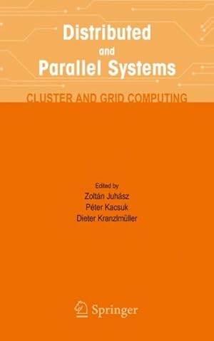 Bild des Verkufers fr Distributed And Parallel Systems : Cluster And Grid Computing zum Verkauf von GreatBookPrices