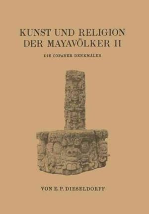 Seller image for Kunst Und Religion Der Mayavlker II : Die Copaner Denkmler -Language: german for sale by GreatBookPrices