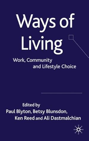 Bild des Verkufers fr Ways of Living : Work, Community and Lifestyle Choice zum Verkauf von GreatBookPrices