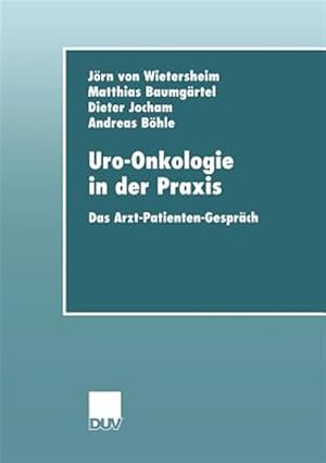 Immagine del venditore per Uro-Onkologie in Der Praxis : Das Arzt-Patienten-Gesprch -Language: german venduto da GreatBookPrices