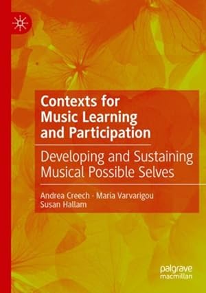 Seller image for Contexts for Music Learning and Participation : Developing and Sustaining Musical Possible Selves for sale by GreatBookPrices