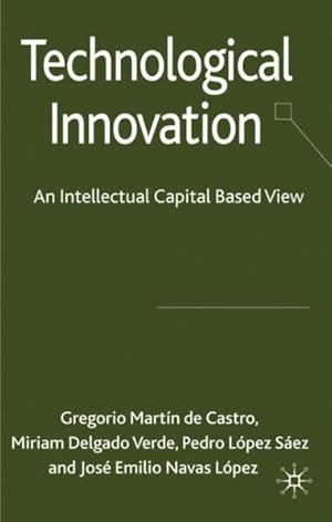 Seller image for Technological Innovation : An Intellectual Capital- Based View for sale by GreatBookPrices
