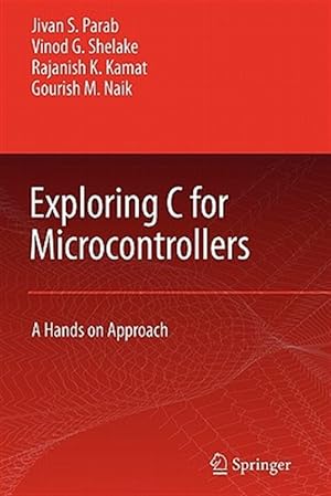 Seller image for Exploring C for Microcontrollers : A Hands on Approach for sale by GreatBookPrices