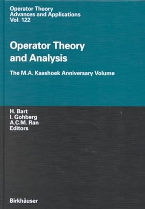 Seller image for Operator Theory and Analysis : The M.A. Kaashoek Anniversary Volume : Workshop in Amserdam, November 12-14, 1997 for sale by GreatBookPrices