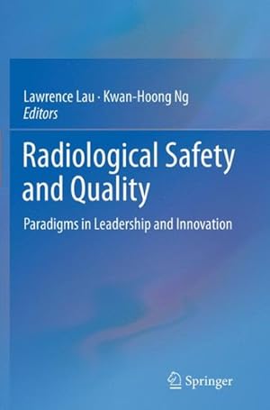 Seller image for Radiological Safety and Quality : Paradigms in Leadership and Innovation for sale by GreatBookPrices