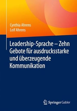 Immagine del venditore per Leadership-sprache : Zehn Gebote Fr Ausdrucksstarke Und berzeugende Kommunikation -Language: german venduto da GreatBookPrices