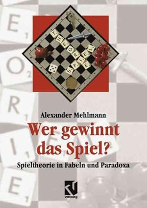 Seller image for Wer Gewinnt Das Spiel? : Spieltheorie in Fabeln Und Paradoxa -Language: German for sale by GreatBookPrices