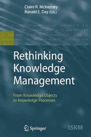 Seller image for Rethinking Knowledge Management : From Knowledge Objects to Knowledge Processes for sale by GreatBookPrices