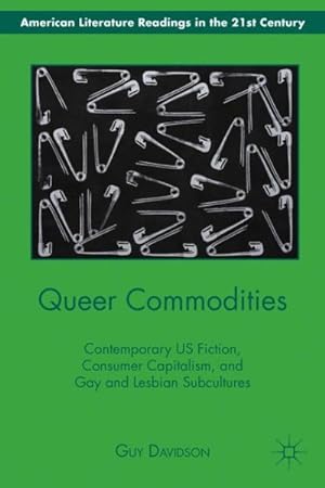 Immagine del venditore per Queer Commodities : Contemporary US Fiction, Consumer Capitalism, and Gay and Lesbian Subcultures venduto da GreatBookPrices