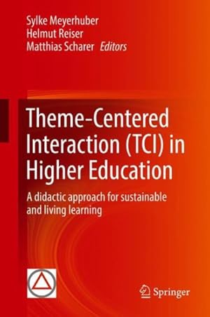 Image du vendeur pour Theme Centered Interaction in Higher Education : A Didactic Approach for Sustainable and Living Learning mis en vente par GreatBookPrices